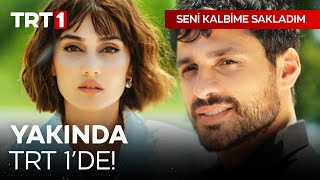 Seni Kalbime Sakladım Yakında Trt 1De