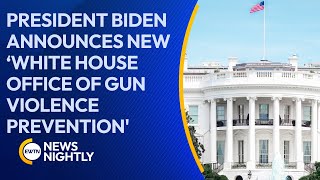 President Biden Announces New ‘White House Office of Gun Violence Prevention' | EWTN News Nightly