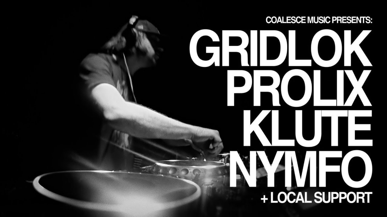 Coalesce Music presents // KLUTE // GRIDLOK // NYMFO // PROLIX @ Brown Alley // NO7HINK [HD]