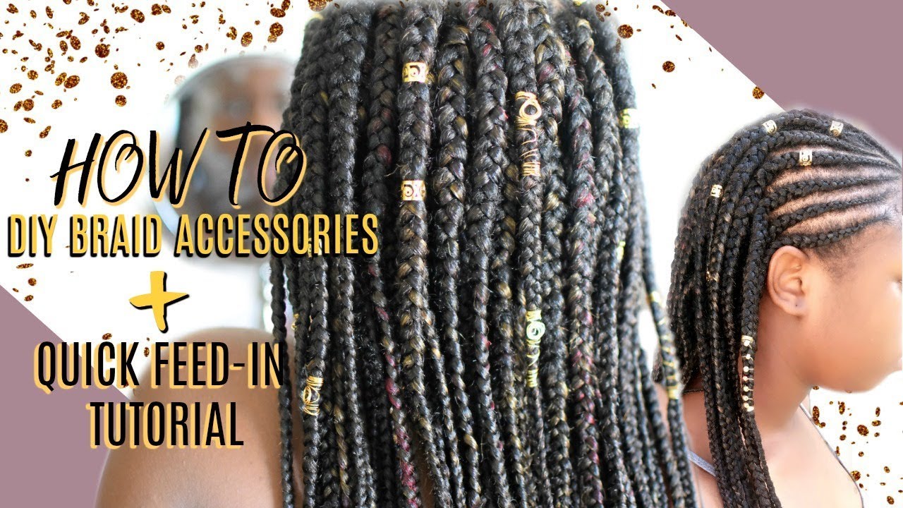 How To DIY Braid Accessories + Feed-In Braid Tutorial - thptnganamst.edu.vn