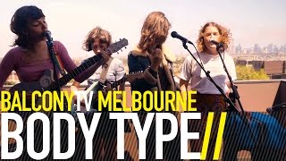 Video thumbnail of "BODY TYPE - LUDLOW (BalconyTV)"