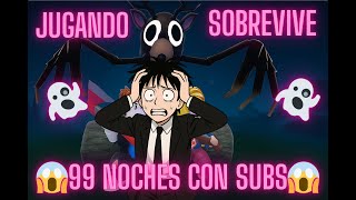 !!👻JUGANDO 99 NOCHES CON SUBS👻¡¡- NexusDLY - S99N