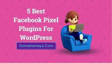 5 Best Facebook Pixel Plugins For WordPress 2022