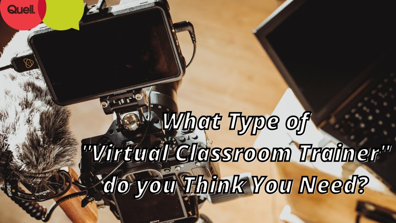 What type of "Virtual Classroom Training" Trainer do you think you need?