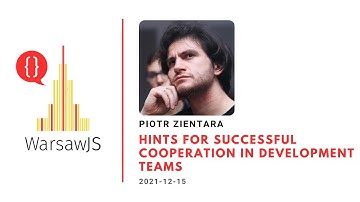 Piotr Zientara - Hints for successful cooperation in development teams