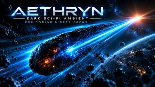 AETHRYN: Immersive Dark Sci-Fi for Deep Concentration