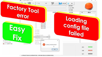 Factory Tool Loading config file failed