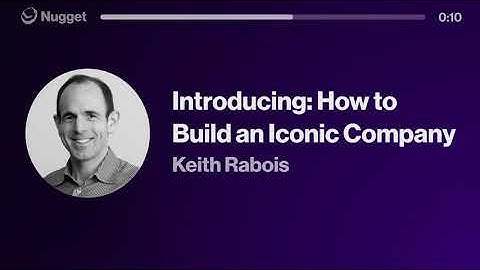 Introducing: How to Build an Iconic Company - Keith Rabois