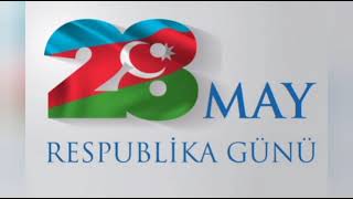 28 May Respublika Gününə Aid Statuslar 28 May Respublika Gününə Aid Status Üçün Video