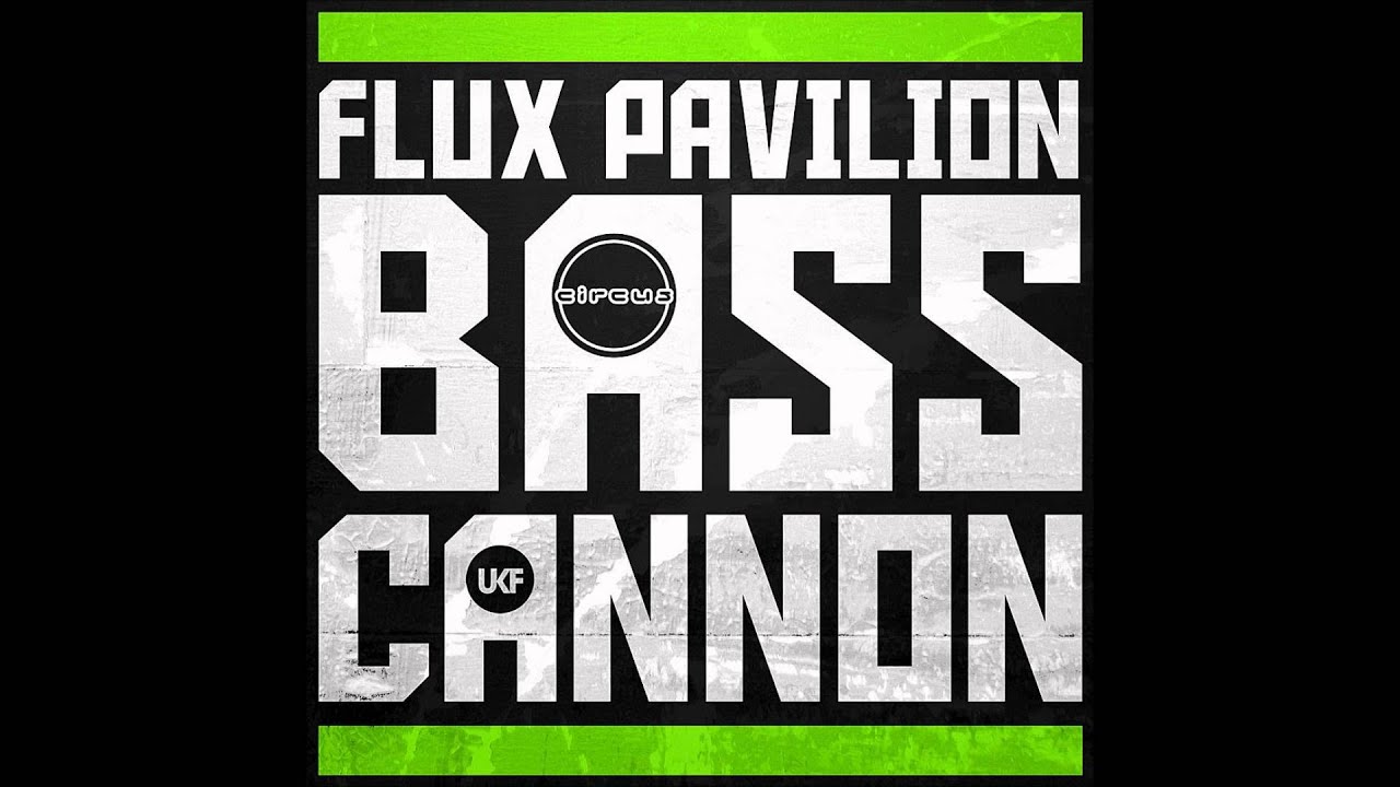 Flux Pavilion - Bass Cannon