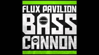 Flux Pavilion - Bass Cannon
