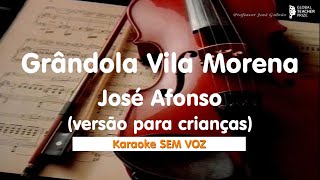 Grândola Vila Morena - Karaoke SEM VOZ (Tom para crianças ou voz feminina) Educação Musical