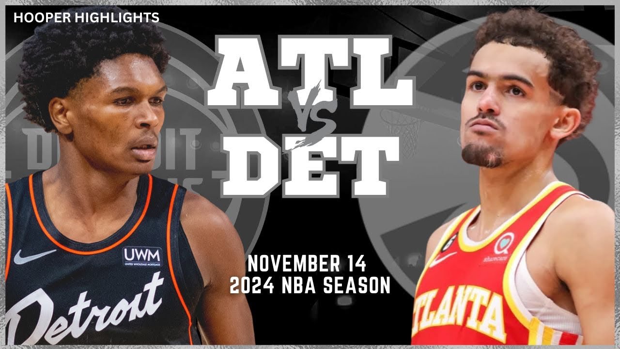 Atlanta Hawks vs Detroit Pistons Full Game Highlights | Nov 14 | 2024 NBA Season