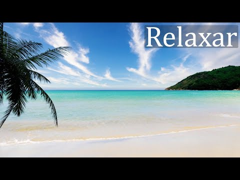 Relaxar? Música para Acalmar e Cena de Praia - Elimine o Estresse