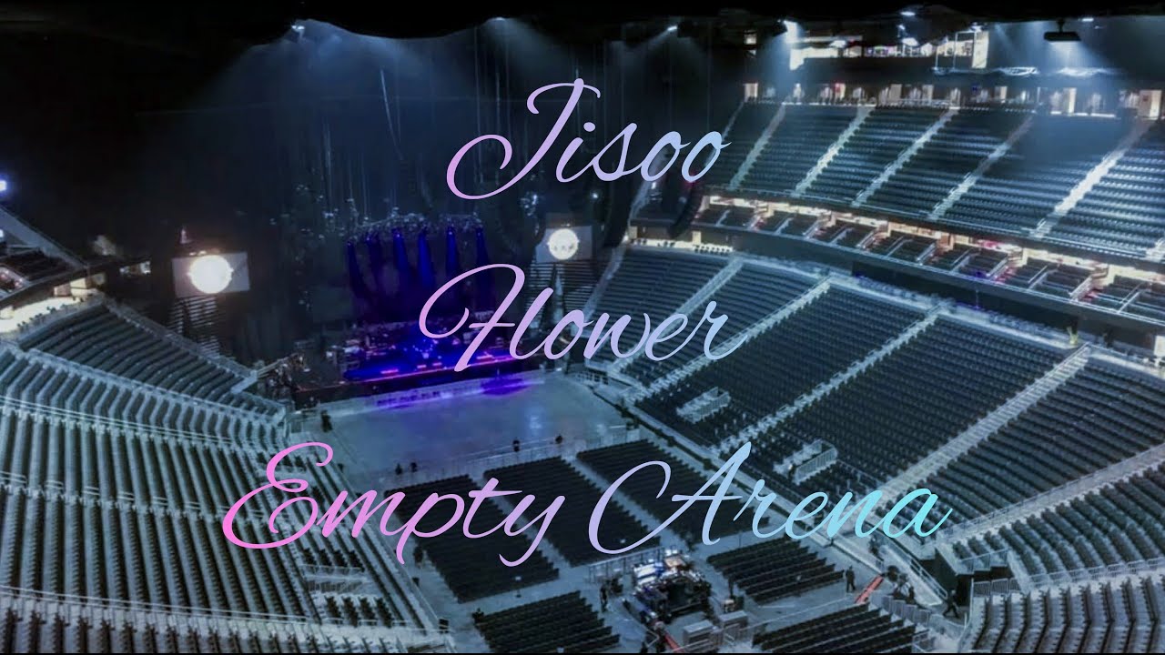 JISOO - FLOWER | Empty Arena Effect 🎧