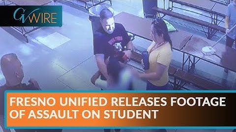 Fresno Unified Releases Footage of Assault on Student