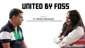 United By FOSS Podcast | ft.Akhila Somanath | Venkatesh Hariharan | FOSS United |Tech4Good Community