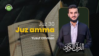 Murotal Al Quran Juz 30 (Juz Amma) Merdu Oleh Yusuf Othman