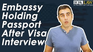 Embassy Holding Passport After Visa Interview