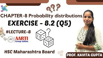 12th Commerce Maths2 Chapter 8 |Probability distributions| EXERCISE 8.2 KAVITA MAM Lecture8 MH Board
