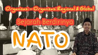 SEJARAH PEMINATAN KELAS XII SEMESTER GENAP MA/SMA || ORGANISASI REGIONAL DAN GLOBAL || SEJARAH NATO