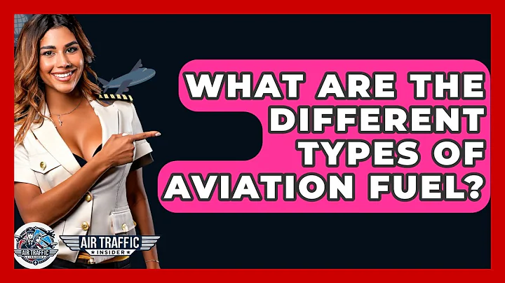 What Are The Different Types Of Aviation Fuel? - Air Traffic Insider