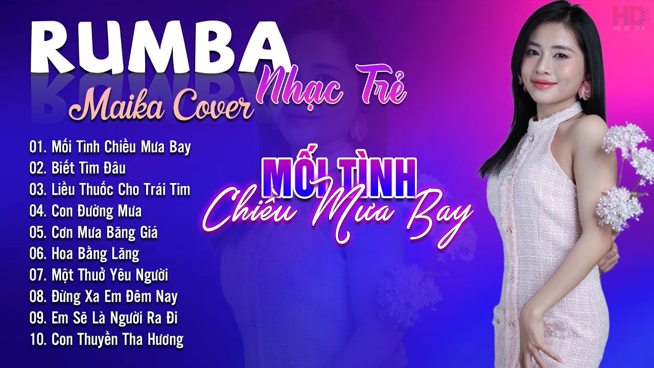 Mối Tình Chiều Mưa Bay, Biết Tìm Đâu Maika Cover - Tuyệt Phẩm Nhạc Trẻ Rumba 8x 9x Hot Tiktok