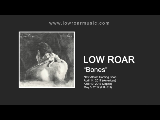 Low Roar - bones