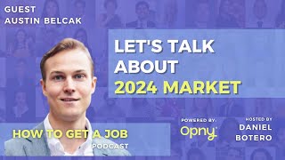 Let's talk about the 2024 market - How to get a Job Podcast - Episode 323