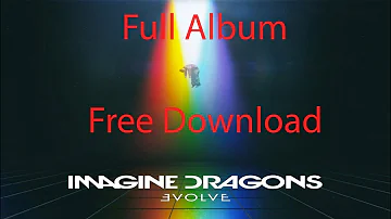 Imagine Dragons-Evolve Full Album Free Download ZIP