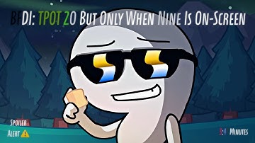 BFDI: TPOT 20 But Only When Nine Is On-Screen (Spoilers) #tpot20
