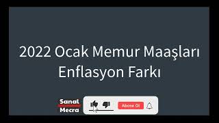 2022 Ocak Memur Maaşları - Enflasyon Farkı