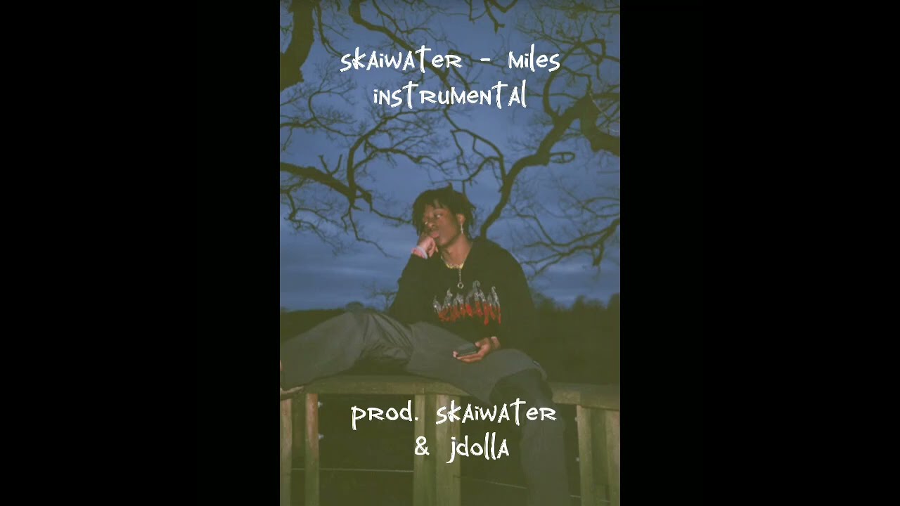 Skaiwater   miles instrumental prod JDollaProd  skaiwater