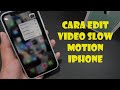 Cara Edit Video Slow Motion Iphone