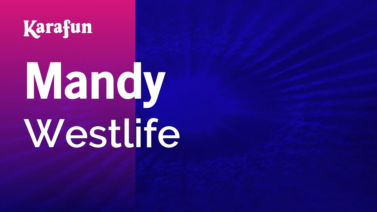Mandy - Westlife | Karaoke Version | KaraFun