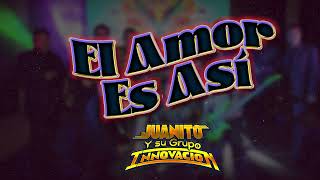 Juanito Y Su Grupo Innovación - El Amor Es Así Video Lyric