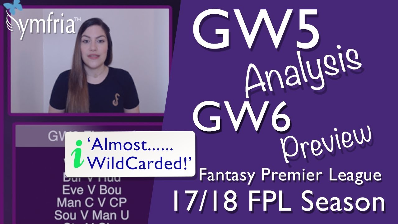 FPL | Nymfria - GW5 Analysis & GW6 Preview! Almost Wildcarded!