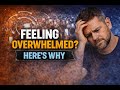 The Reason We Feel Overwhelmed