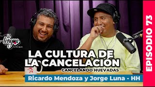 LA CULTURA DE LA CANCELACIÓN - Ricardo Mendoza y Jorge Luna en La Lengua