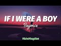 If I Were A Boy - Beyonce (Lyrics)