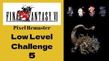 FF6 Low Level Challenge vol.5 - Final Fantasy VI Pixel Remaster [Boss Battle]