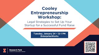 Cooley Entrepreneurship Workshop: Legal Strategies to Set Up Your Startup for a Successful Fundraise