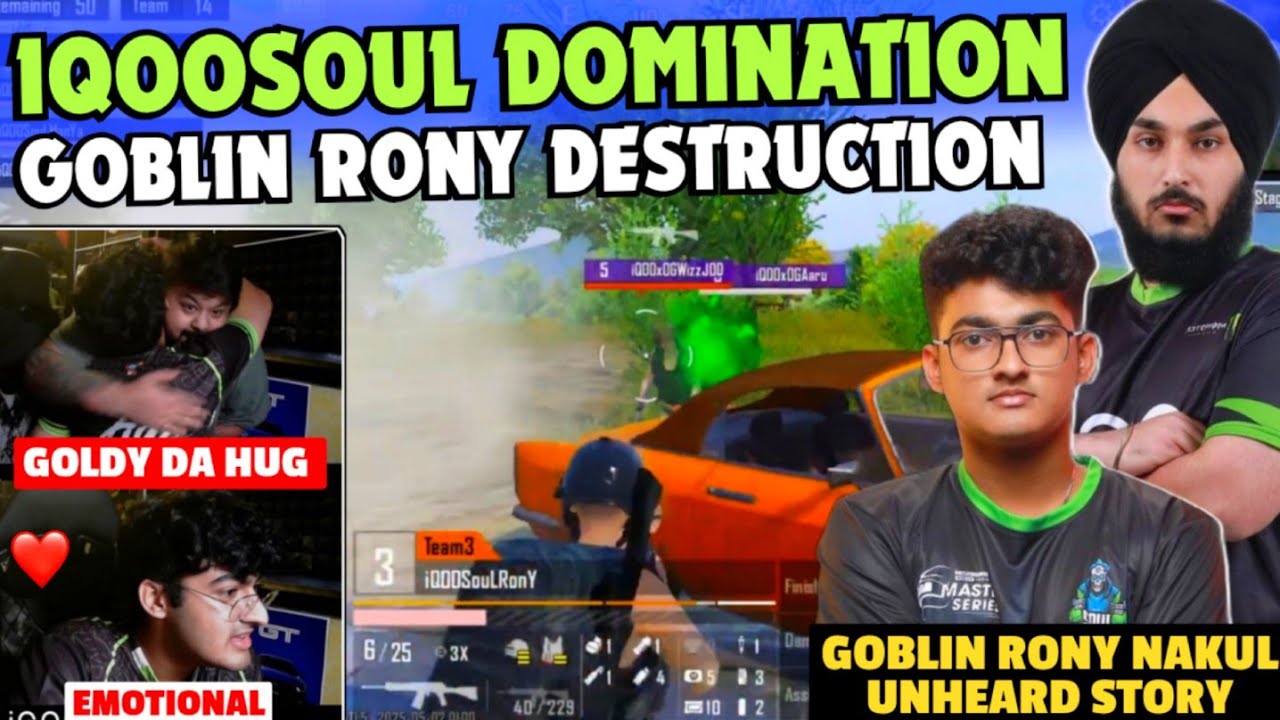 iQOOSouL Domination SouL Goblin & Rony on Fire 🔥 Goblin Emotional on ...