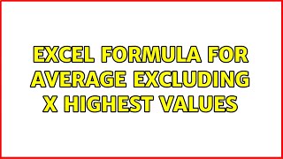 Excel formula for average excluding x highest values (2 Solutions!!) Wealth