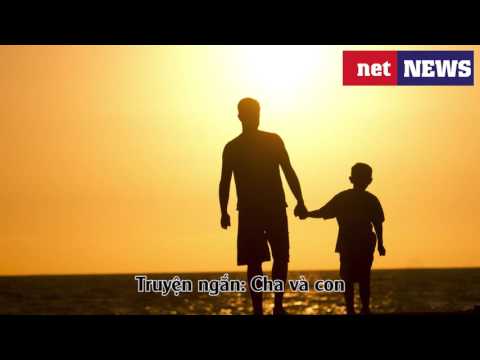 Video Truyện ngắn: Cha và con - youtube