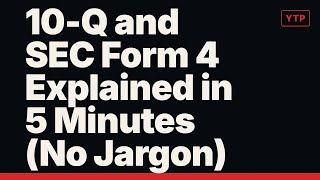 10-Q and SEC Form 4 Explained in 5 Minutes (No Jargon)