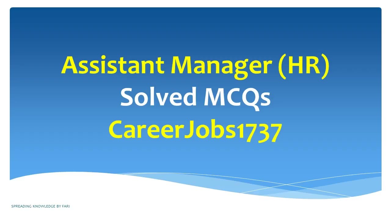 Assistant Manager (HR & Admin) Solved MCQs -- Career Jobs 1737 Paper Pattern -- AM HR Test MCQs