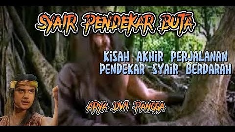 🔥Syair pendekar buta, kisah akhir perjalanan Arya dwi pangga