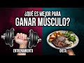 ENTRENAMIENTO VS DIETA ¿QUÉ ES MEJOR PARA GANAR MÚSCULO?