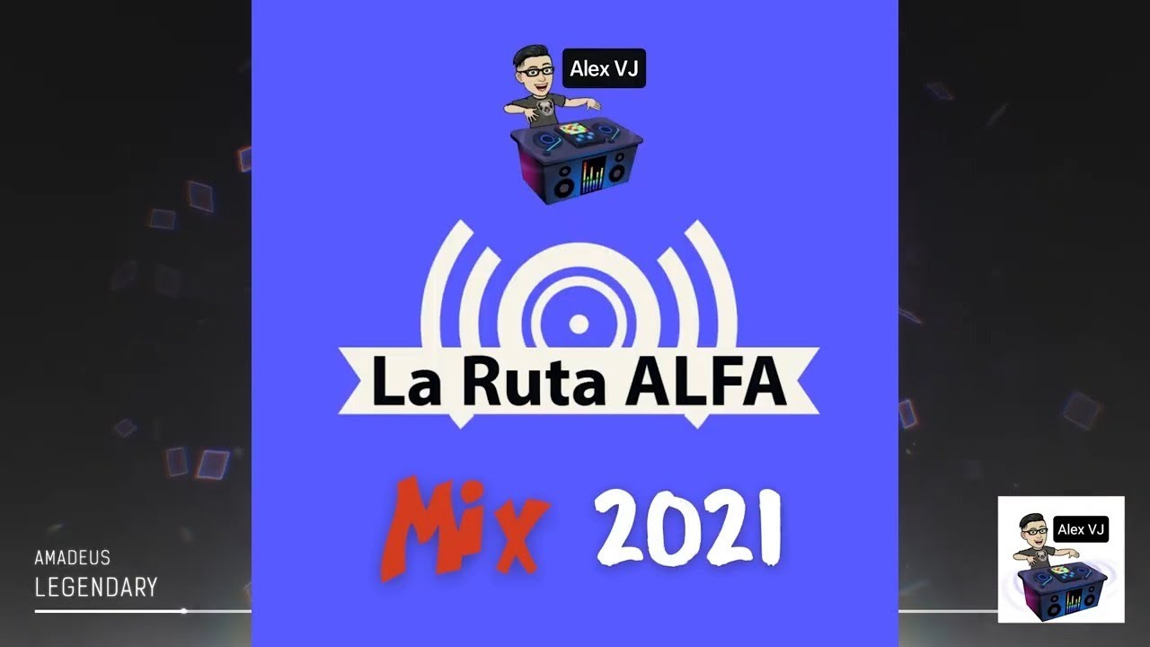 La Ruta ALFA Videomix 2021 YouTube